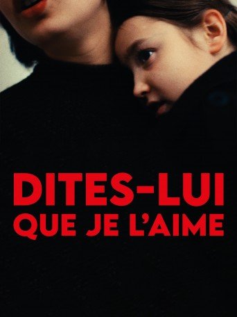DITES-LUI QUE JE L’AIME